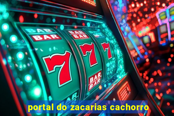 portal do zacarias cachorro